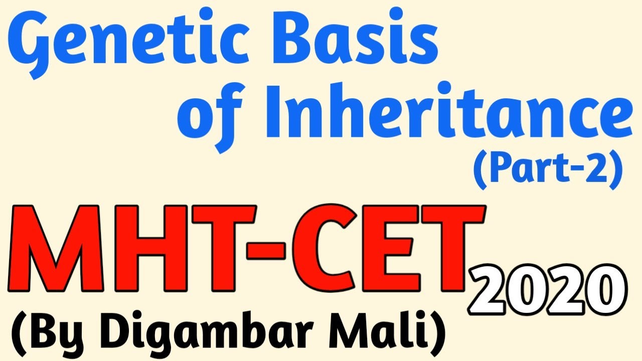 Genetic Basis of Inheritance (Part-2) I MHT-CET 2020 I Biology I CET Exam I NEET 2020 I