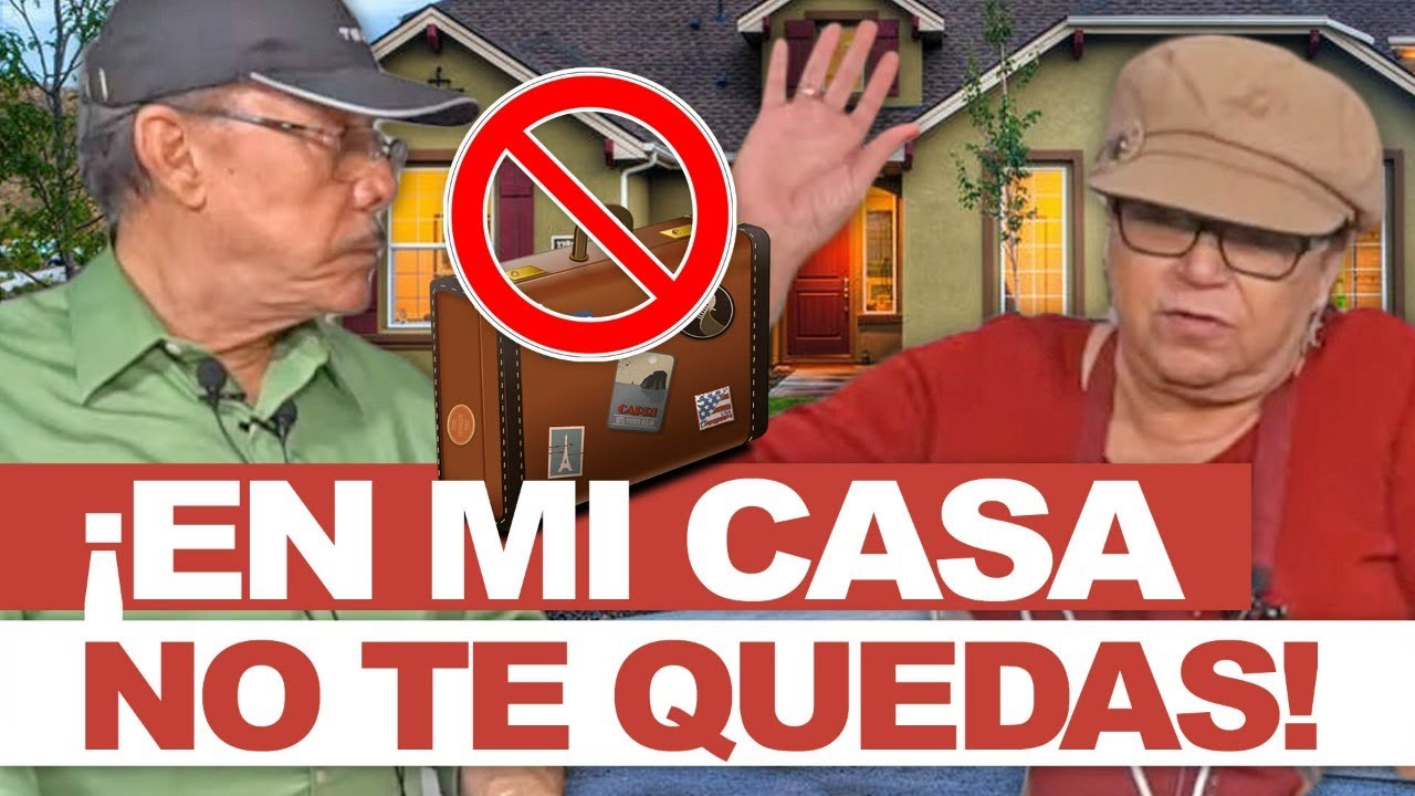 ¡EN MI CASA NO TE QUEDAS!
