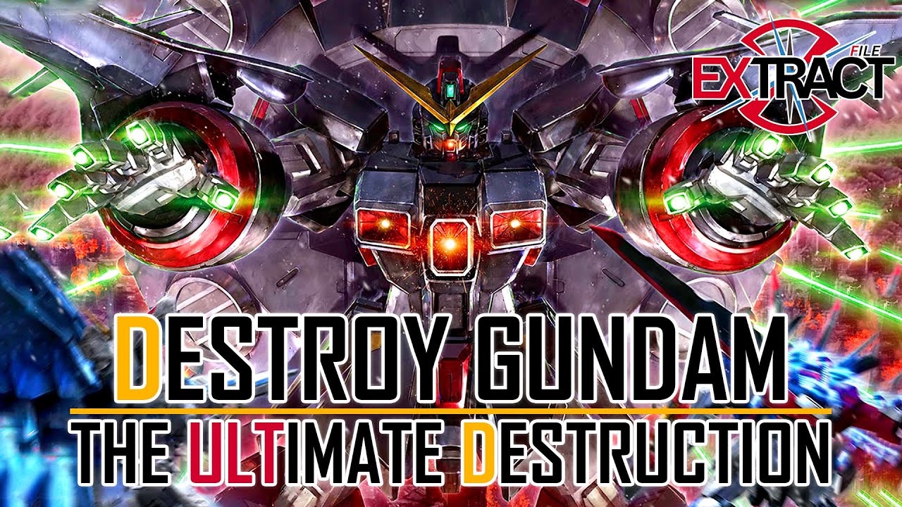 Destroy Gundam เครื่องจักรสังหารพลังที่ทำลายล้างทุกสิ่ง | Extract File