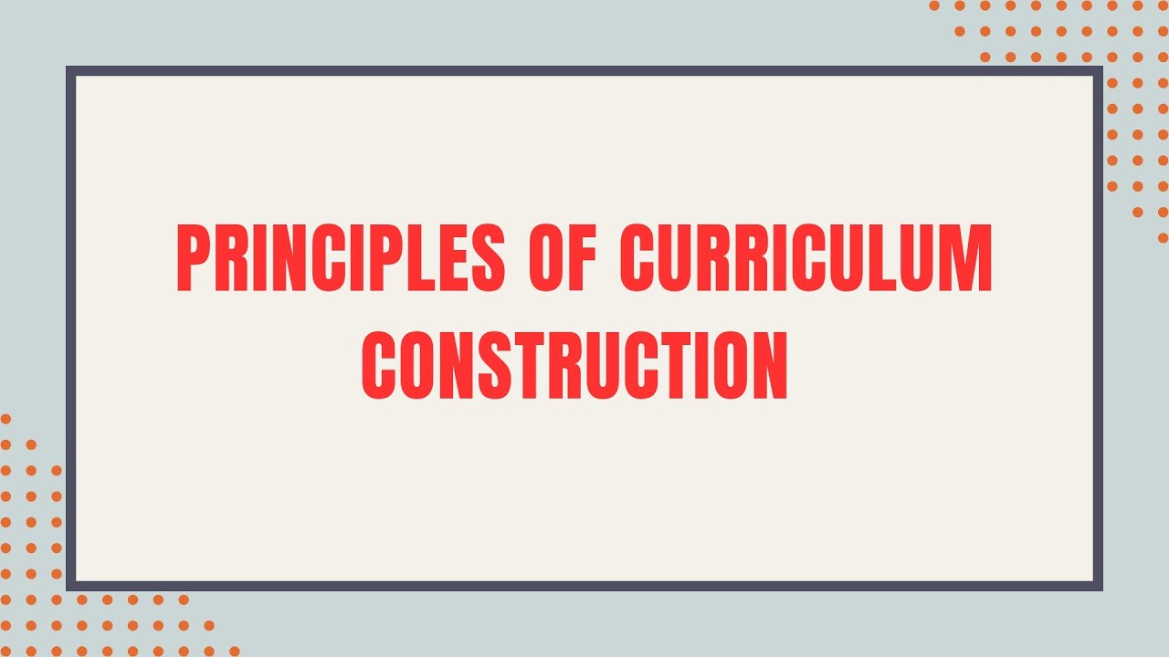 Principles of Curriculum Construction/ Development #principles #of #curriculum #construction #tet 