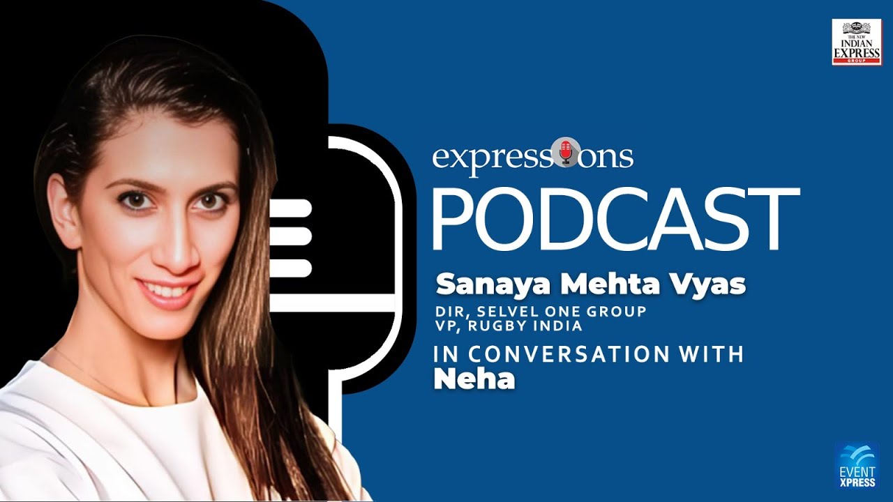 Rugby India VP Sanaya Mehta Vyas on fitness, resilience and empowering women | Expressions Podcast