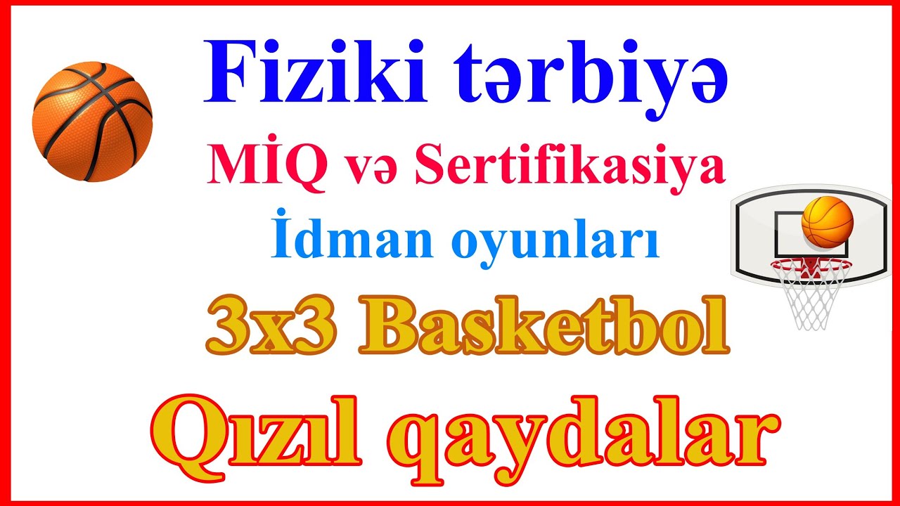3x3 basketbol ders izahi . MİQ və Sertifilasiya . ALLAHverdi Rüstəmli (050)-607-14-37