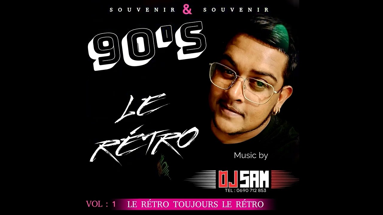 SOUVENIR SOUVENIR BY DJ SAM LE R&Eacute;TRO TOUJOURS LE R&Eacute;TRO