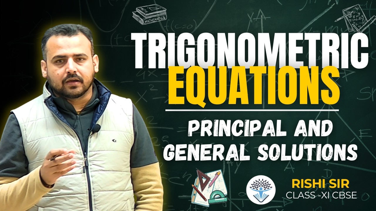 Trigonometric Equations | Principal & General Solutions | Class 11 Maths