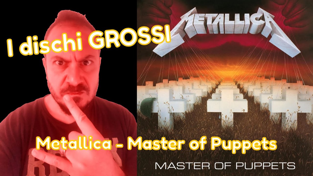 I Dischi GROSSI - ep. 3: Metallica "Master of Puppets"