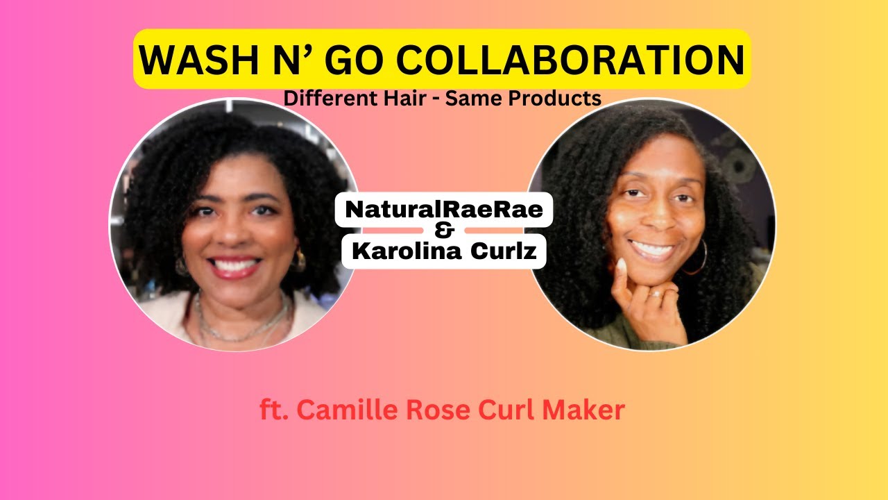 WASH N' GO ft. Camille Rose Curl Maker / Collab w/ @Karolina Curlz  / NaturalRaeRae