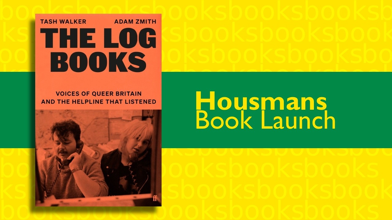 'The Log Books: Voices of Queer Britain and the Helpline That Listened' with Tash Walker &Adam Zmith