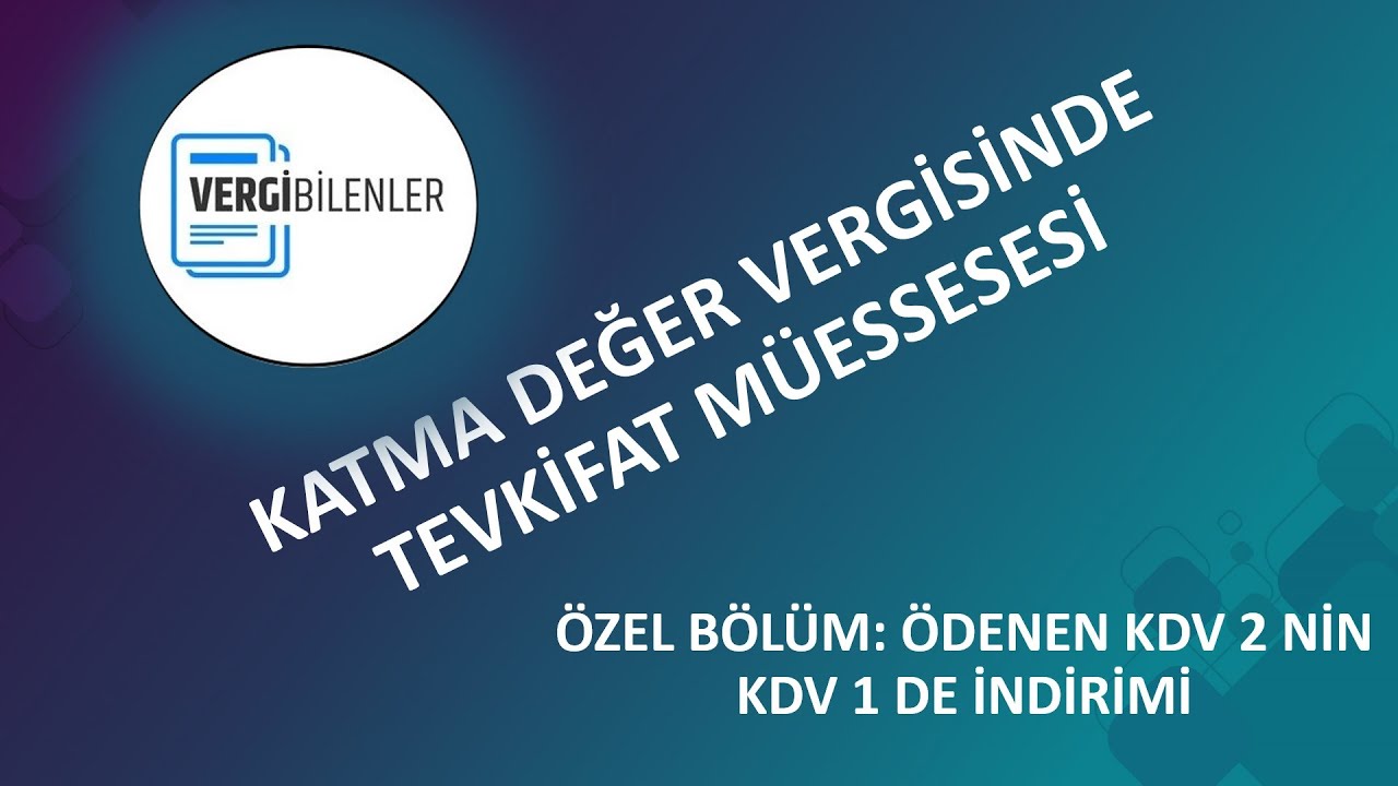 KDV 2 İLE BEYAN EDİLİP ÖDENEN KDV NİN İNDİRİMİ (50 NO.LU KDV TEBLİĞİ)