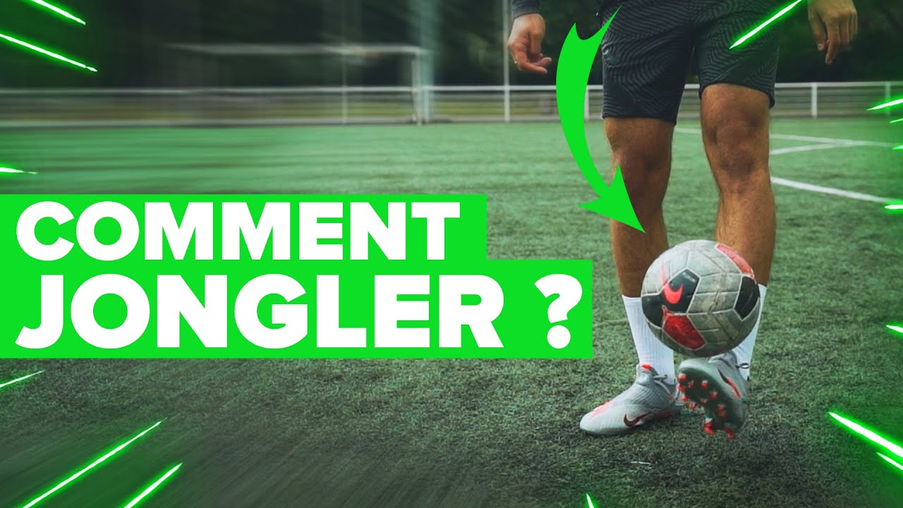 Apprendre &agrave; JONGLER FACILEMENT au football