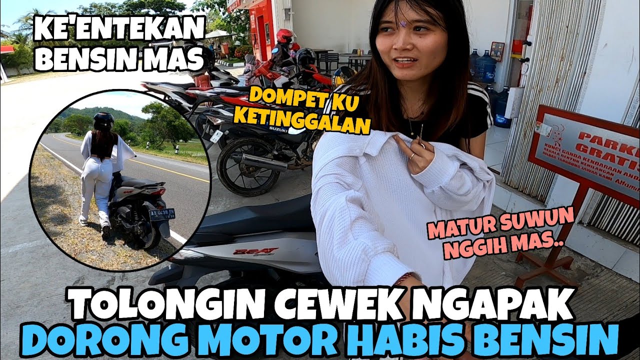TOLONGIN CEWEK NGAPAK DORONG MOTOR KEHABISAN BENSIN, KEBINGUNGAN DOMPET DAN HP TERTINGGAL DI RUMAH