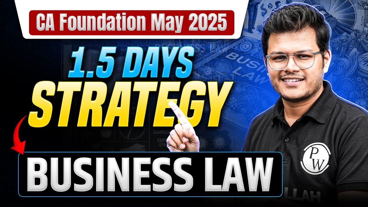 CA Foundation Business Laws | 1.5 Days Strategy | May 2025 Exams | CA Chaitanya Sir