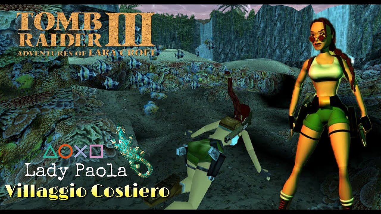 Tomb Raider III _ Pacifico del Sud _ Villaggio Costiero