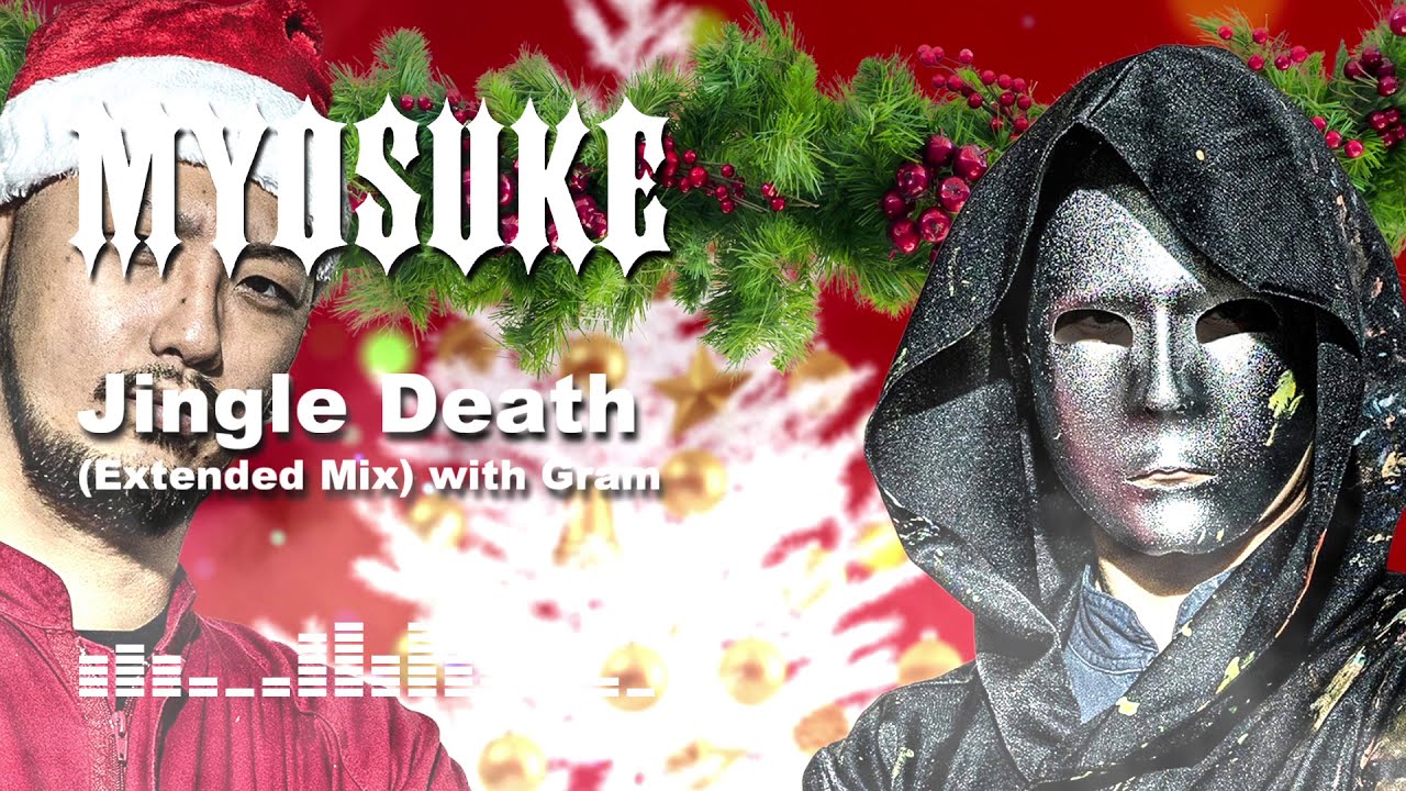 DJ Myosuke & Gram - Jingle Death (Extended Mix)