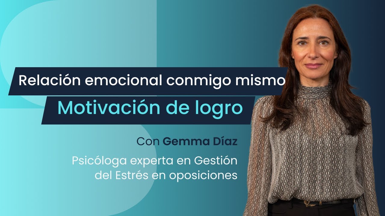 Motivación de Logro en Oposiciones 🎯Cómo mejorar tu relación emocional