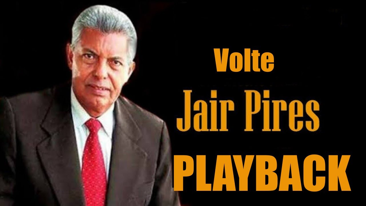 VOLTE JAIR PIRES PLAYBACK / KARAOKÊ
