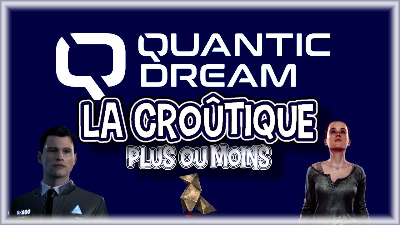 QUANTIC DREAM : Des jeux mis en cage