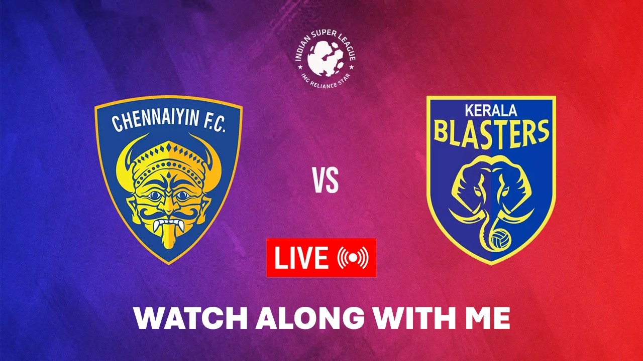 KERALA BLASTERS vs Chennaiyin FC ISL Live Stream | Watch along with me | KBFC LIVE | ISL live