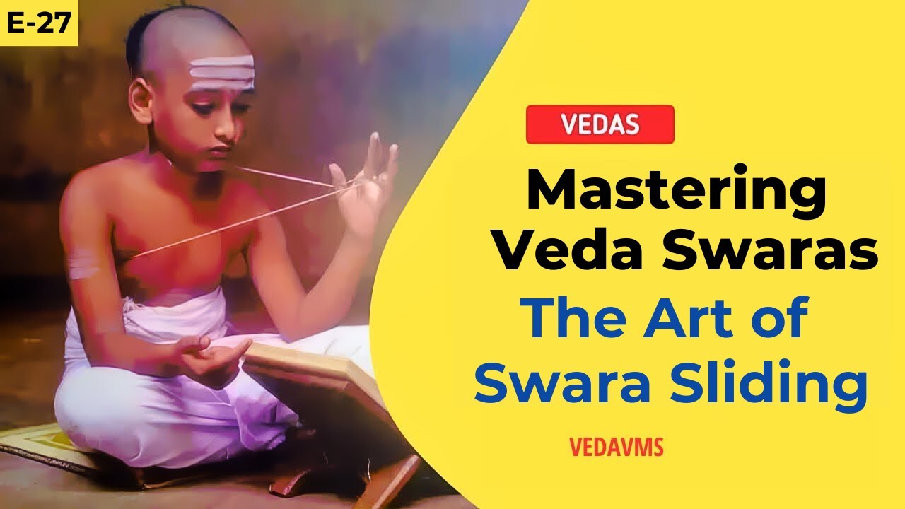Vedas - Mastering Vedic Swaras | Explanation of Sliding of Swaras | Master Veda & Sanskrit