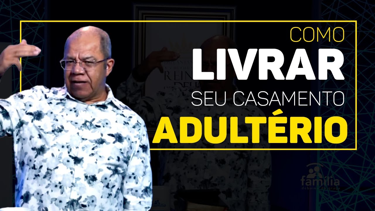 Como livrar seu casamento do Adultério | Pr Josué Gonçalves
