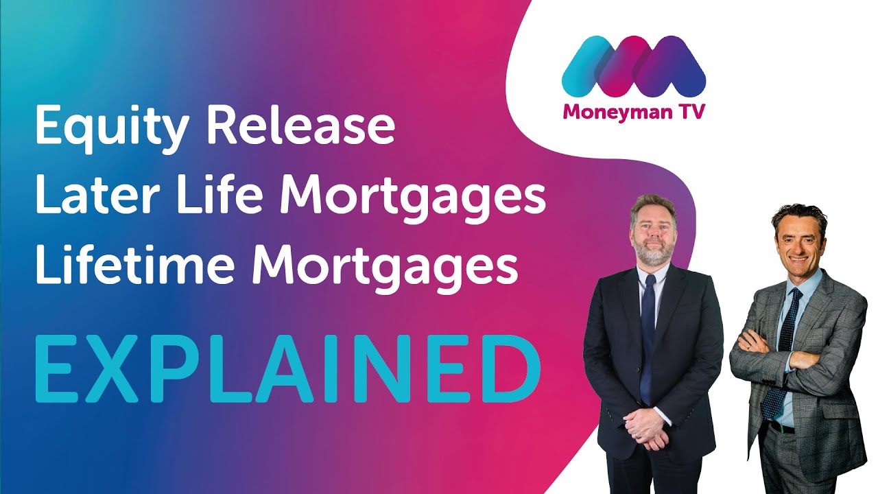Equity Release, Later Life Mortgages & Lifetime Mortgages Explained UK
