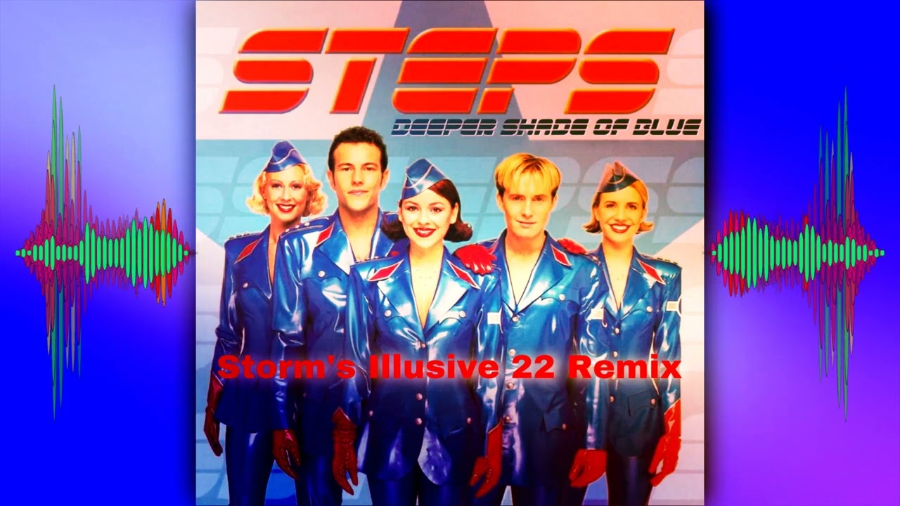 Steps - Deeper Shade Of Blue  ( Storm's Illusive 22 Remix )