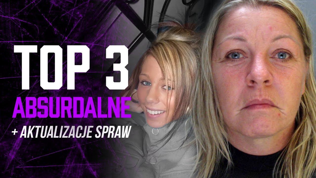 Top 3 - Najbardziej Absurdalne sprawy + aktualizacja / HULAJ DUSZA HISTORIE KRYMINALNE *nowa seria*