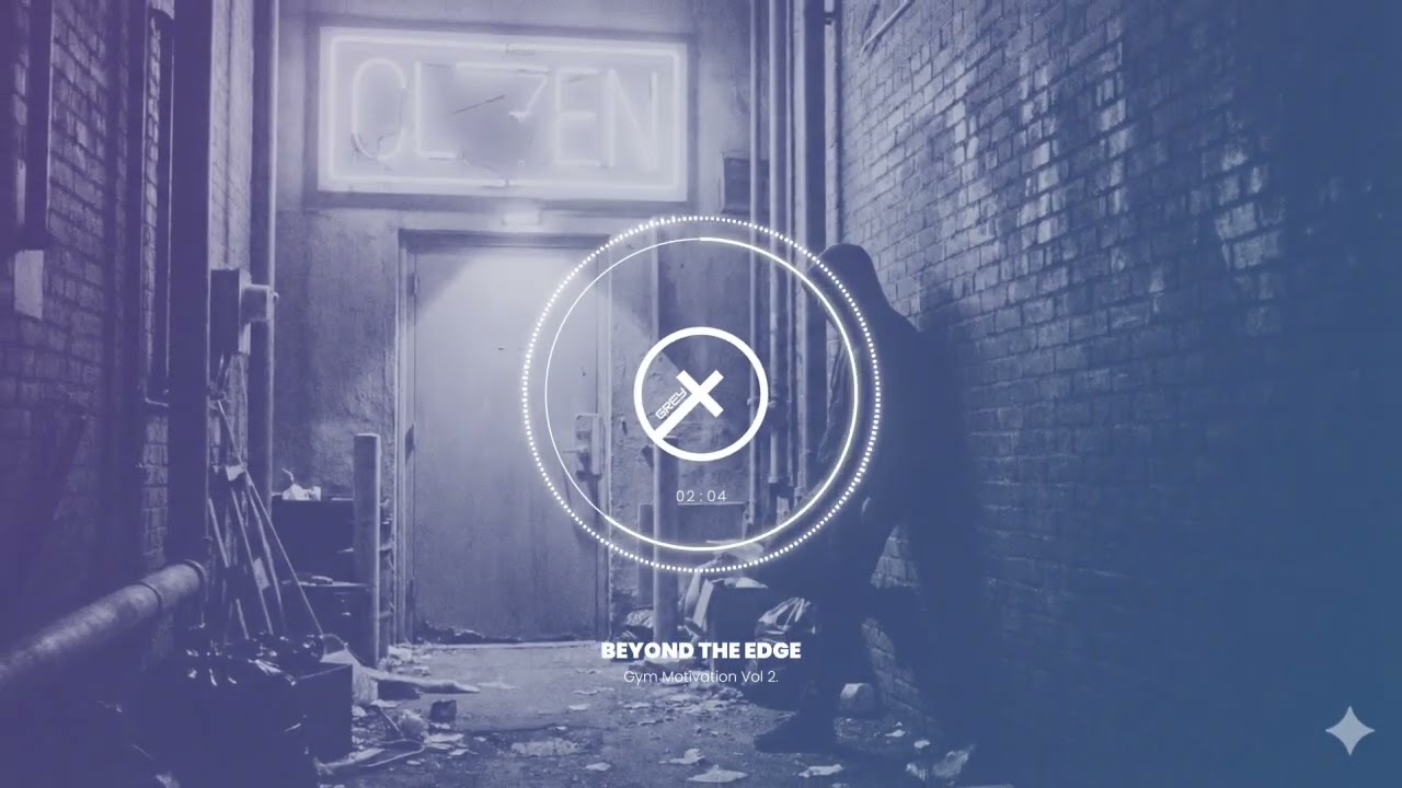 Grey-X Music - Beyond The Edge [GYM MOTIVATION]