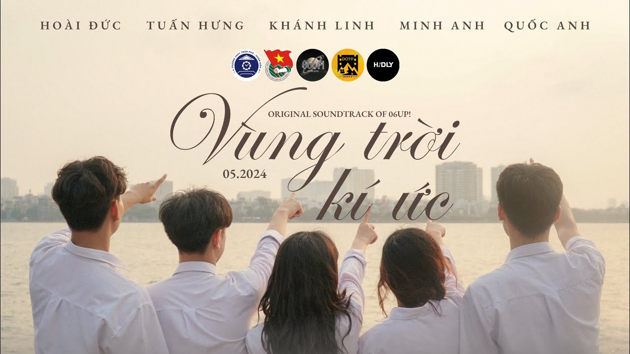 VÙNG TRỜI KÍ ỨC - OFFICIAL MV OF 06UP!