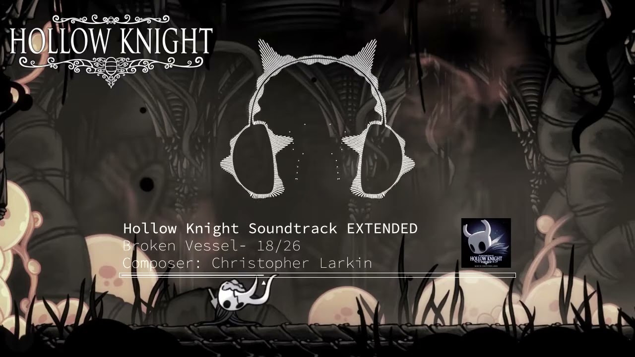 Hollow Knight OST - Broken Vessel [EXTENDED] [BOSS BATTLE THEME]