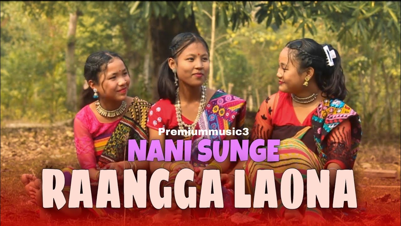 Nani Sunge  Ra''ngga Laona cover koch song 2025 @Premiummusic3  new koch videos