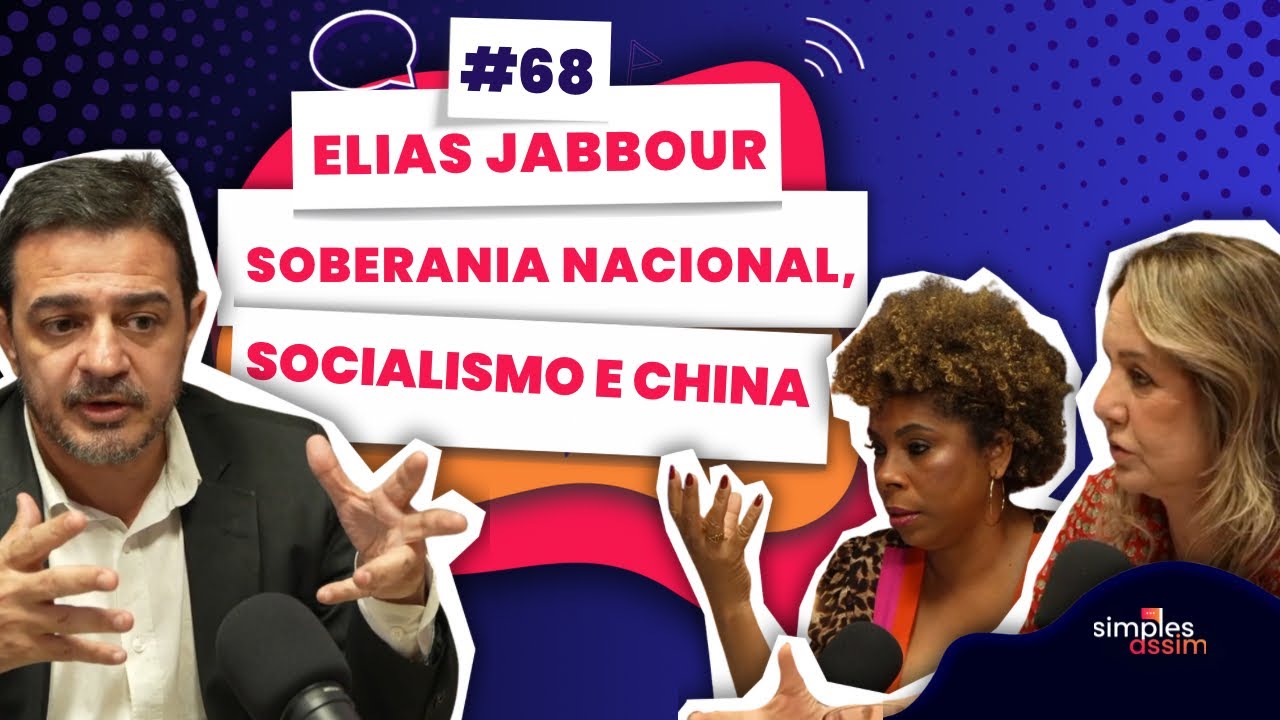 EP 68 X 02: ELIAS JABBOUR - SOBERANIA NACIONAL, SOCIALISMO E CHINA