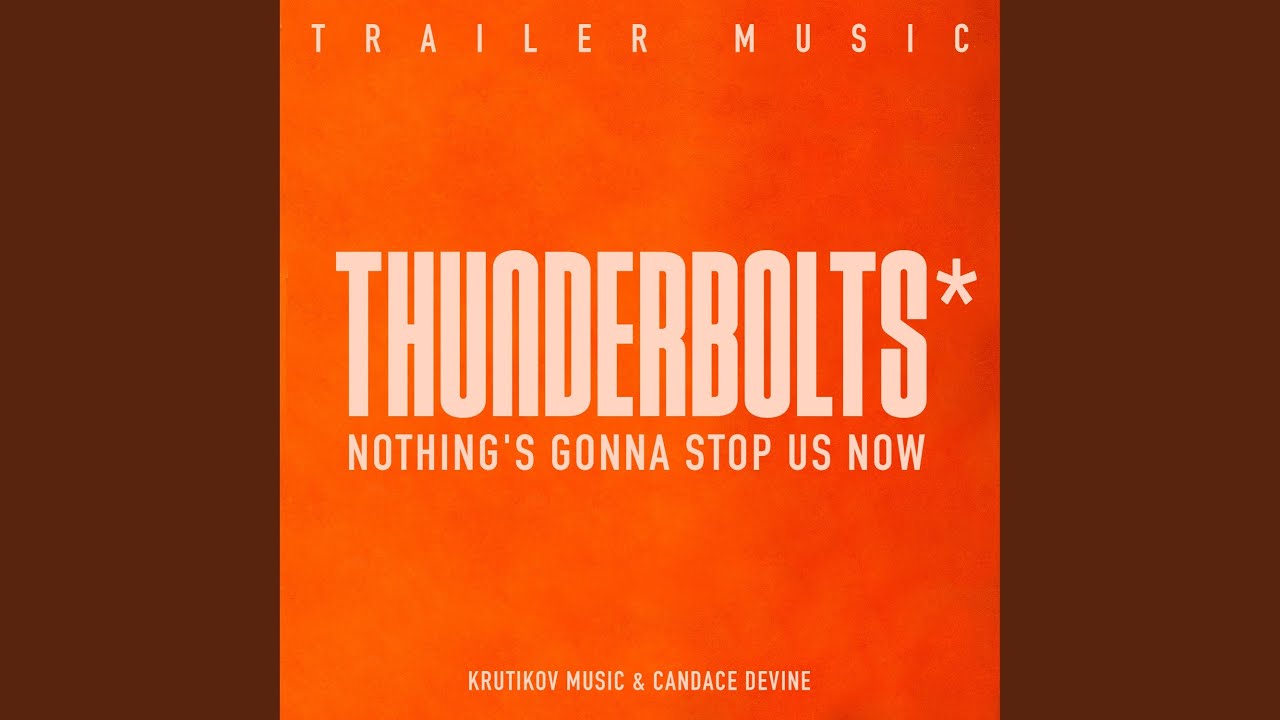 Nothing's Gonna Stop Us Now (Thunderbolts Theme)