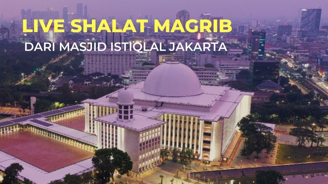 Live Shalat Maghrib Dari Masjid Istiqlal