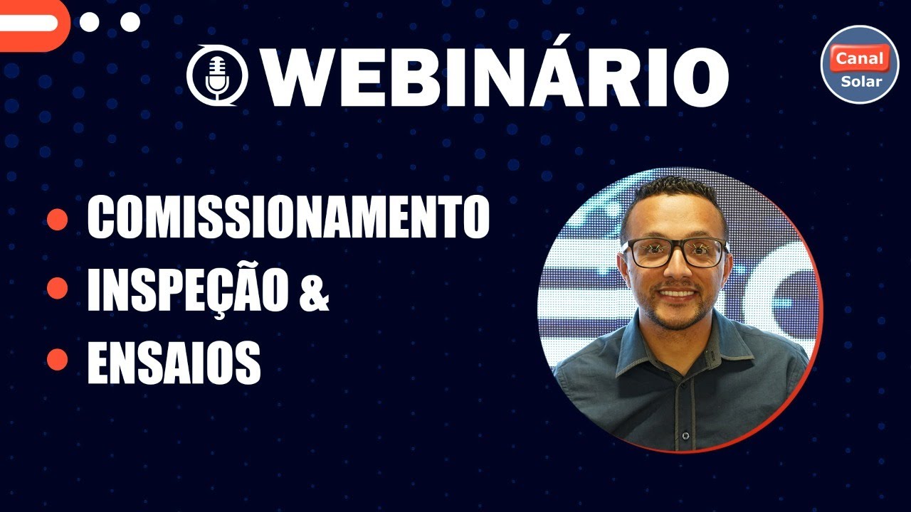 Usinas fotovoltaicas: como fazer o comissionamento | Webinário