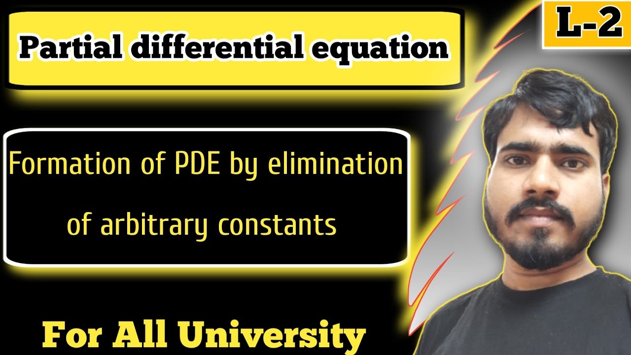 Formation of PDE by elimination of arbitrary constants | Engineering mathematics