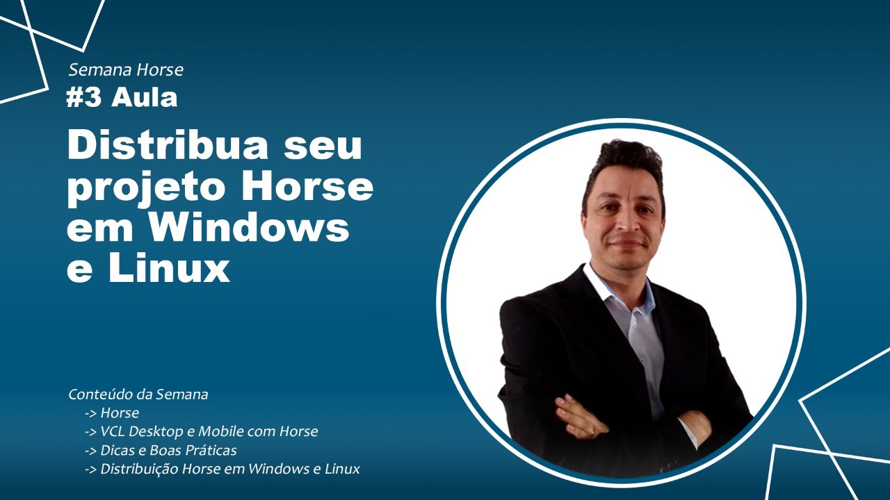 #3. Semana Horse - Distribua seu projeto Horse em Windows e Linux