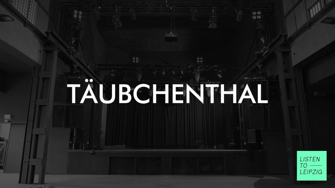 #LISTENTOLEIPZIG: T&auml;ubchenthal (Video Portrait)