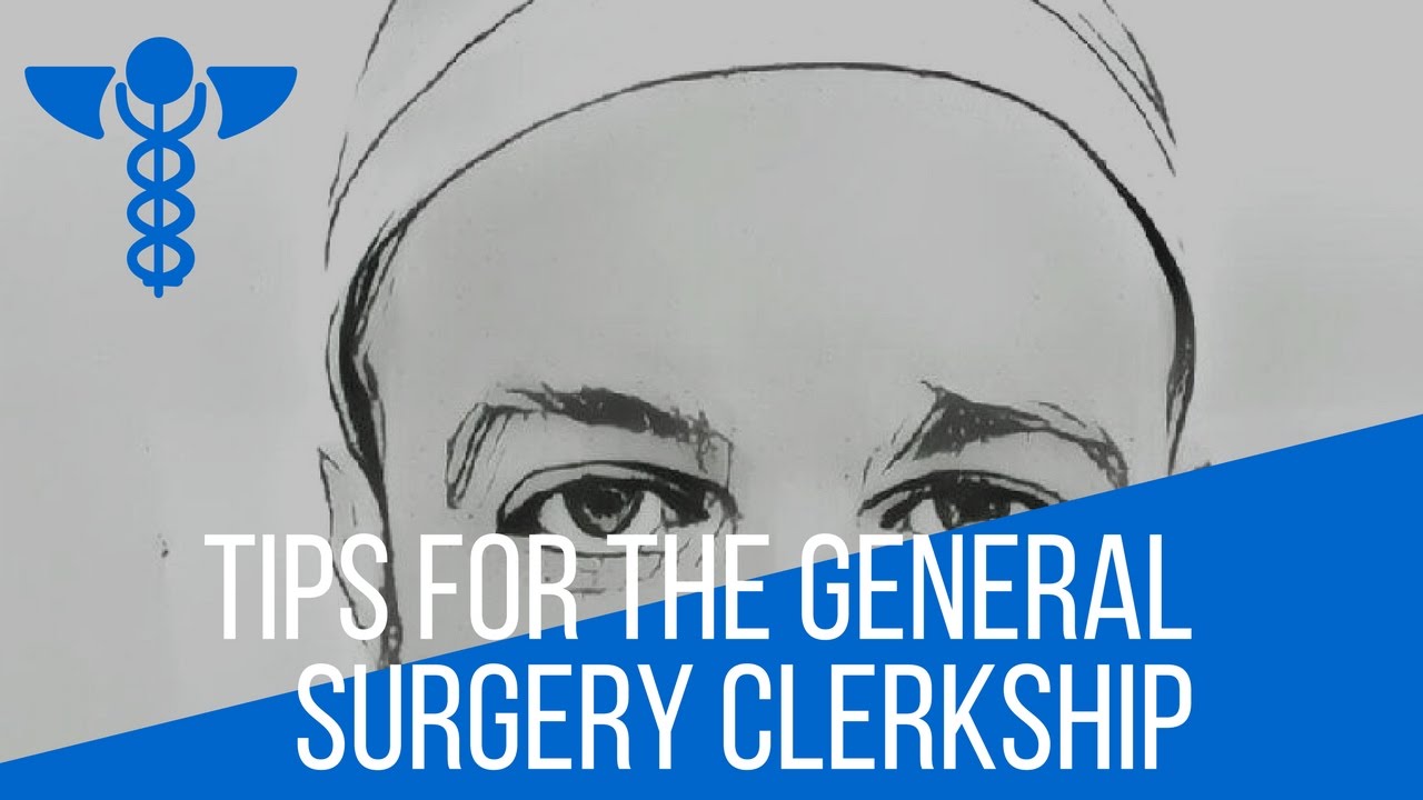 General Surgery Clerkship - Tips and Resources for Success