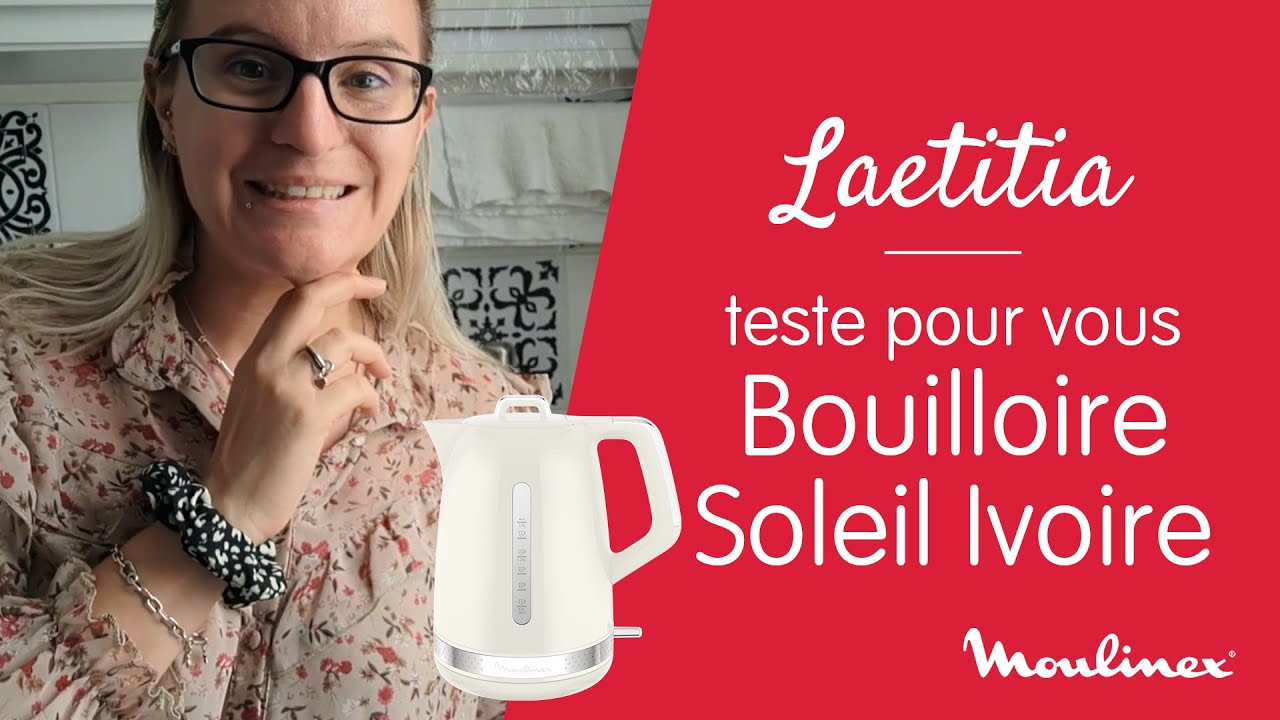 MOULINEX l Test et avis sur la bouilloire Soleil Ivoire : capacité de 1,7L pour toute la famille !