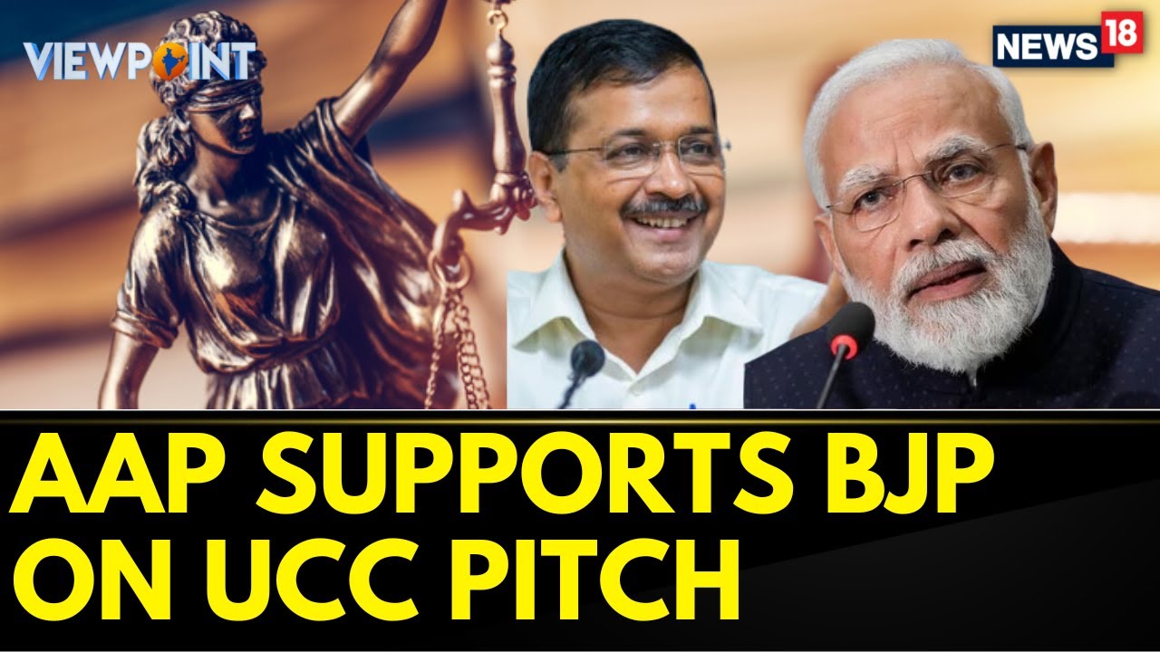 Uniform Civil Code 2023 | AAP Extends Support To BJP Govt Over Uniform Civil Code Issue | News18