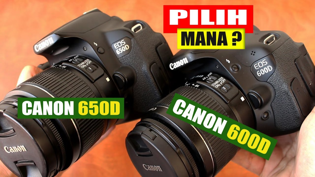 Pilih Canon 600D atau Canon 650D ?