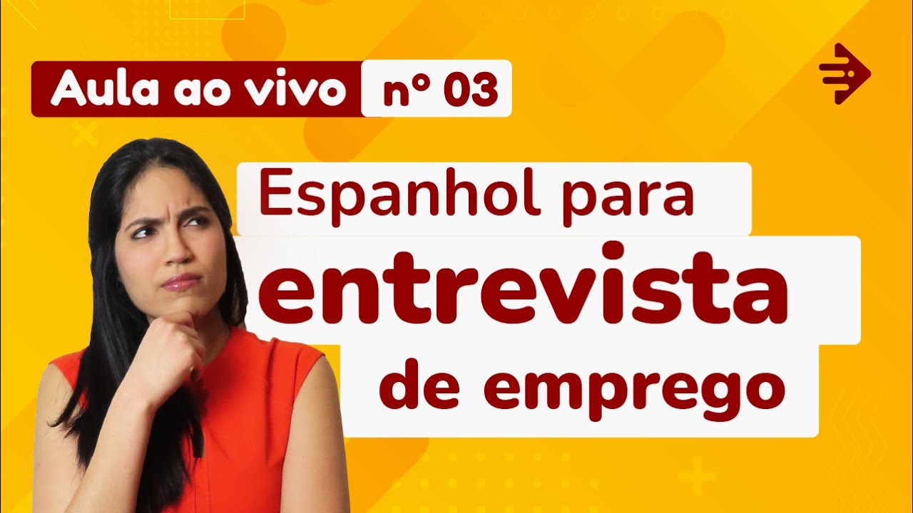 Espanhol para entrevista de emprego.  O que você precisa saber! 