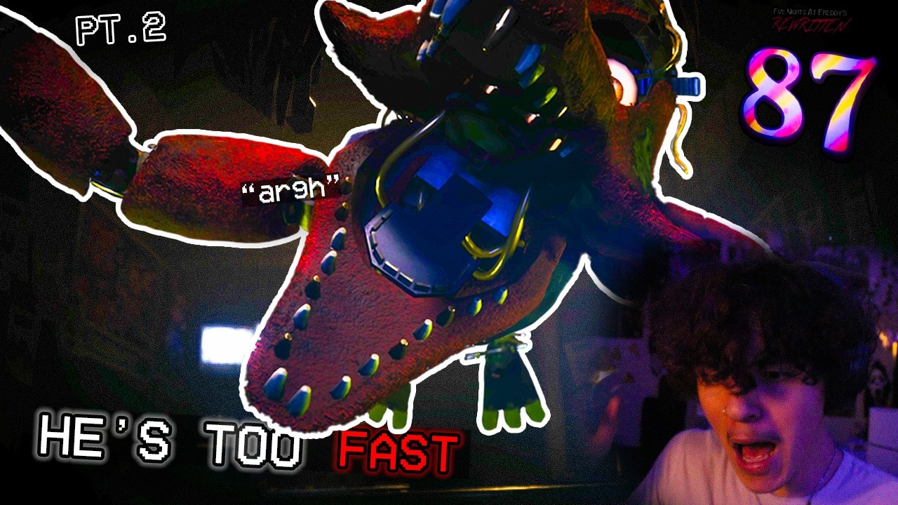 FOXY IS COMIN' FOR MY BOOTY!.. get it...? | FNAF Rewritten: 87 pt.2