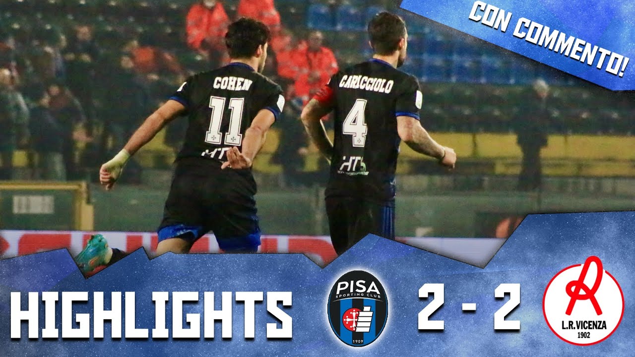 COHEN E CARACCIOLO IL PISA RIACCIUFFA IL VICENZA | PISA 2-2 VICENZA | HIGHLIGHTS CON COMMENTO