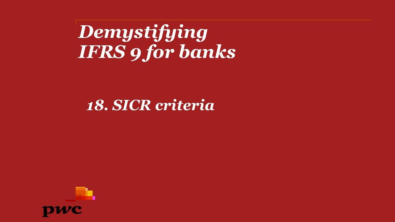 PwC's Demystifying IFRS 9 Impairment - 18. SICR criteria