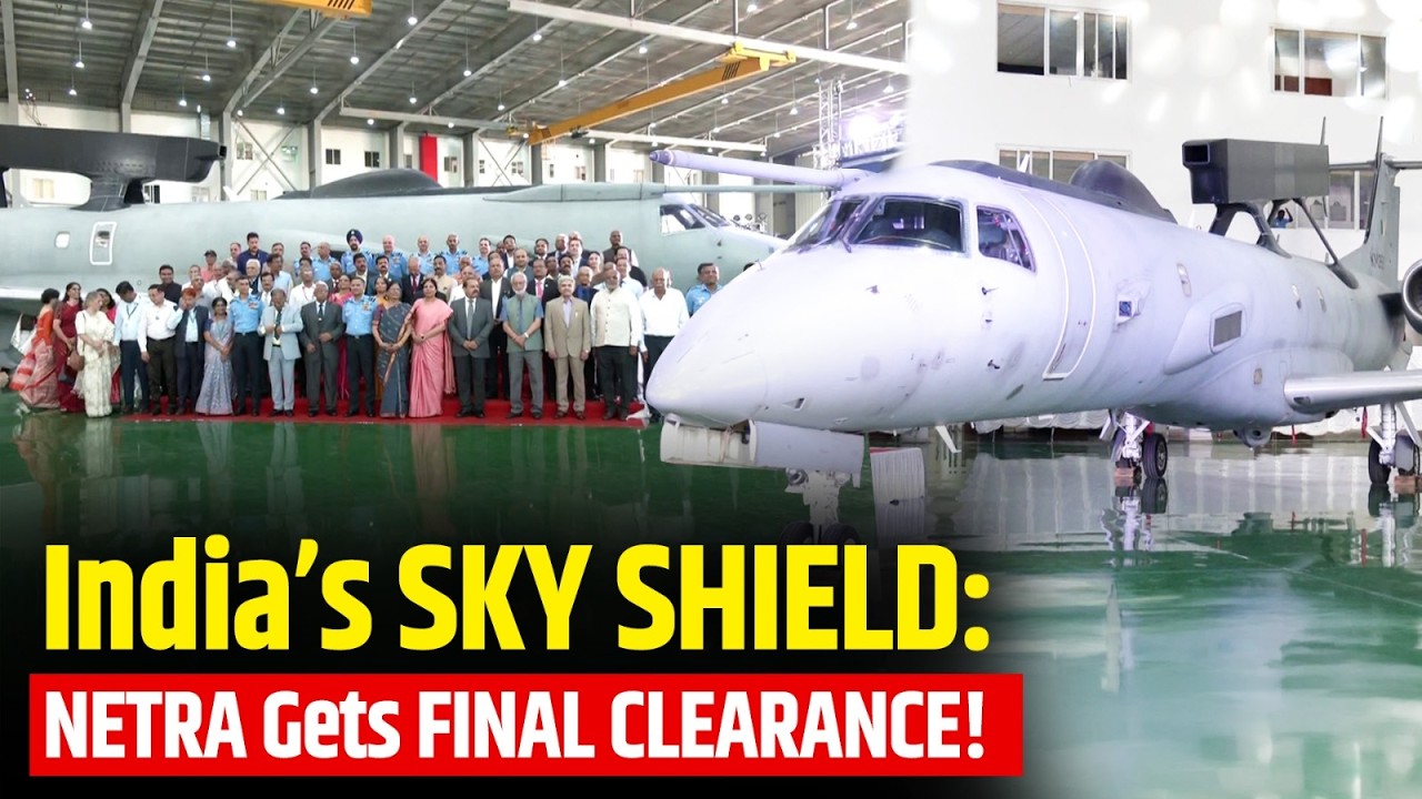 DRDO NETRA AEW&C Gets FOC Clearance | India&rsquo;s Indigenous Airborne Warning System Strengthened