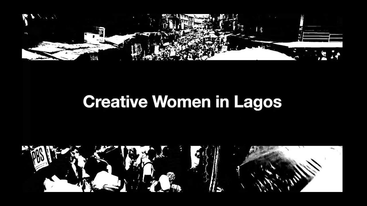 Creative Women in Lagos: A research documentary