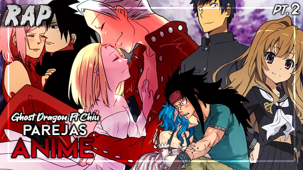 RAP PAREJAS DE ANIME 【PT.2】║Ghost Dragón Ft. Chiu║「Prod. NecorTv Musik」2020