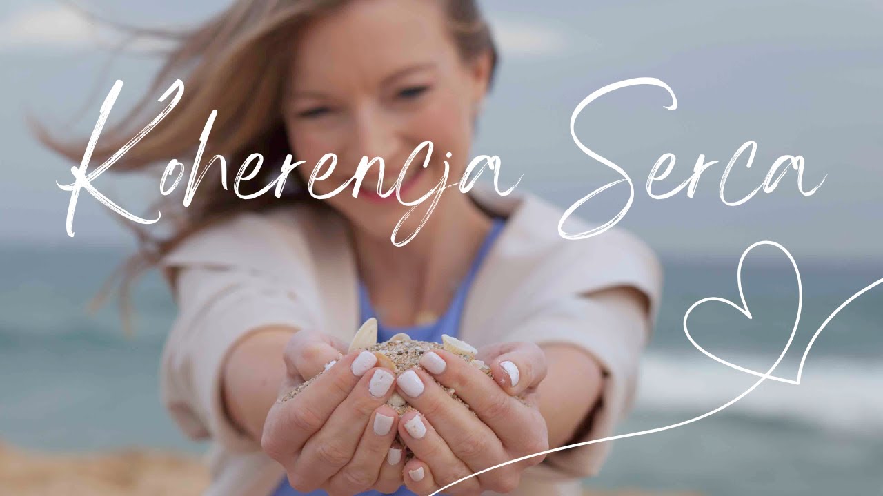Koherencja serca &ndash; 10 minut spokoju i harmonii