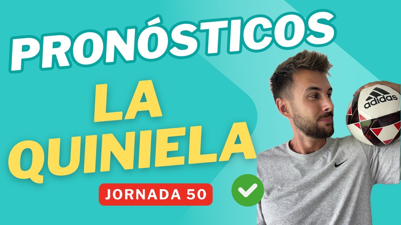 Pron&oacute;sticos Jornada 50 La Quiniela 2026: An&aacute;lisis La Liga ⚽ ✅